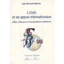 L'oas Et Ses Appuis Internationaux , Allies, Influences Et Manipulations Exterieures - Jean Bernard Ramon