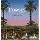 L'oasis, Un Jardin Dans Le Desert - Viviane Bettaieb