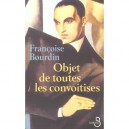 L'objet De Toutes Les Convoitises - Francoise Bourdin
