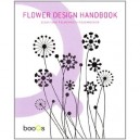 Flower Design Handbook , Design Floral - Collectif
