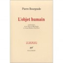 L'objet Humain - Pierre Bourgeade , Sylvie Martigny , Jean-hubert Gailliot