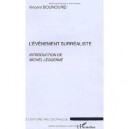 L'evenement Surrealiste , Introduction De Michel Lequenne - Vincent Bounoure