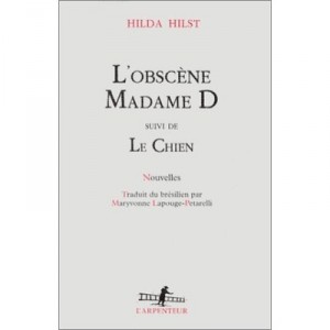 L'obscene Madame D , Le Chien - Hilst Hilda