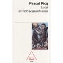 Lucy Et L'obscurantisme - Pascal Picq