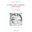 L'obscure Lumiere Des Sages , Une Introduction A La Voie Esoterique - Sophie Perenne