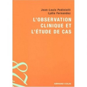 L'observation Clinique Et L'etude De Cas - Jean-louis Pedinielli , Lydia Fernandez