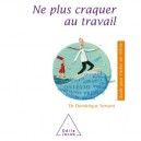 Ne Plus Craquer Au Travail - Dominique Servant