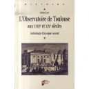 L'observatoire De Toulouse Aux Xviii Et Xix Siecles , Archeologie D'un Espace Savant - Jerome Lamy