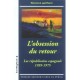 L'obsession Du Retour , Les Republicains Espagnols, 1939-1975 - Florence Guilhem