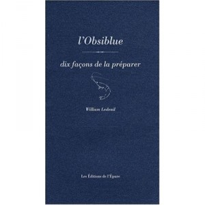 Dix Facons De Preparer, L'obsiblue - William Ledeuil