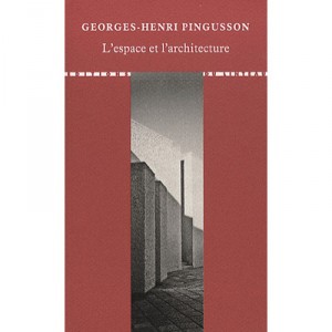 L'espace Et L'architecture , Cours De Gestion De L'espace (1973-1974) - Georges-henri Pingusson
