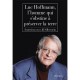 Luc Hoffmann, L'homme Qui S'obstine A Preserver La Terre , Entretiens - Jil Silberstein