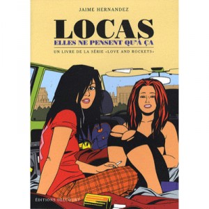 Locas, Elles Ne Pensent Qu'a Ca - Jaime Hernandez
