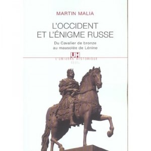 L'occident Et L'enigme Russe , Du Cavalier De Bronze Au Mausolee De Lenine - Martin Malia
