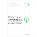 L'occident Mondialise - Gilles Lipovetsky , Herve Juvin