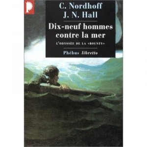 L'odyssee De La Bounty T.2 , Dix-neuf Hommes Contre La Mer - Charles Nordhoff , James Norman Hall