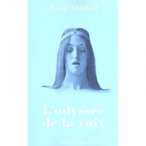 L'odyssee De La Voix - Jean Abitbol