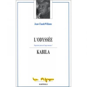 L'odyssee Kabila , Trajectoire Pour Un Congo Nouveau ? - Jean-claude Willame