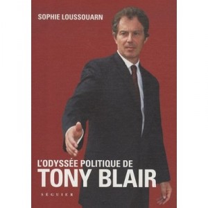 L'odyssee Politique De Tony Blair - Sophie Loussouarn