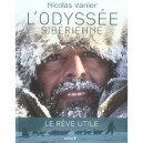 L'odyssee Siberienne , Le Reve Utile - Nicolas Vanier