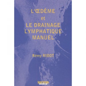 L'oedeme Et Le Drainage Lymphatique Manuel - Remy Ribot