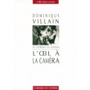 L'oeil A La Camera , Le Cadrage Au Cinema - Dominique Villain