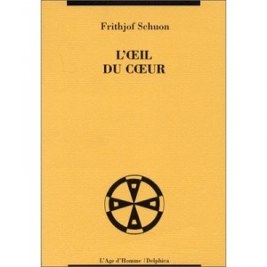 L'oeil Du Coeur - Frithjof Schuon
