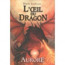 L'oeil Du Dragon T.4 , Aurore - Mark Robson