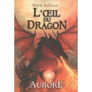 L'oeil Du Dragon T.4 , Aurore - Mark Robson