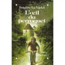 L'oeil Du Perroq - Brigitte Le Varlet