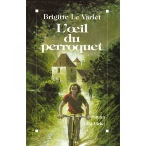 L'oeil Du Perroq - Brigitte Le Varlet