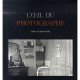 L'oeil Du Photographe - John Szarkowski