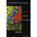 L'oeil, La Vue, Le Regard. La Creation Litteraire Et Artistique - Philippe Merlo
