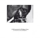 L'oeil Musical De Philippe Gras , Les Annees Free Et Autres Photographies - Collectif