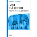 L'oeil Qui Pense , Visions, Illusions, Perceptions - Roger N. Shepard