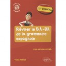 Lo Esencial , Reviser Le B.a.-ba De La Grammaire Espagnole - Valerie Poirier