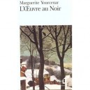 L'oeuvre Au Noir - Marguerite Yourcenar
