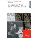 L'oeuvre Au Noir De Marguerite Yourcenar - Anne-yvonne Julien