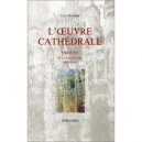 L'oeuvre Cathedrale - Luc Fraisse