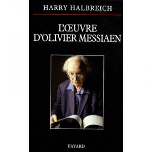 L'oeuvre D'olivier Messiaen - Harry Halbreich