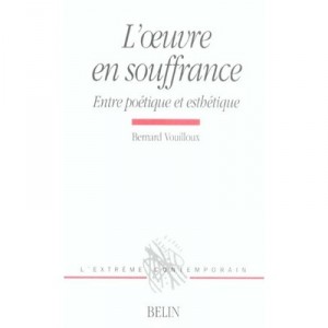 L'oeuvre En Souffrance - Bernard Vouilloux
