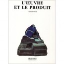 L'oeuvre Et Le Produit - Yves Deforge