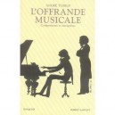 L'offrande Musicale , Compositeurs Et Interpretes - Andre Tubeuf