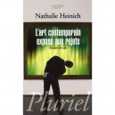 L'art Contemporain Expose Aux Rejets , Etudes De Cas - Nathalie Heinich