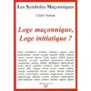 Loge Maconnique, Loge Initiatique ? - Claire Vernon