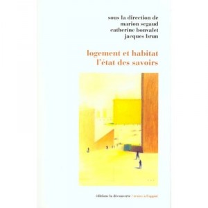 Logement Et Habitat : L'etat Des Savoirs - Marion Segaud , Jacques Brun , Catherine Bonvalet