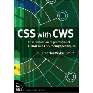 Creative Services Software CSS with CWS: An Introduction to Professional XHTML and CSS Coding Techniques