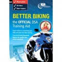 Driving Standards Agency Better Biking: the Official DSA Training Aid [import anglais]