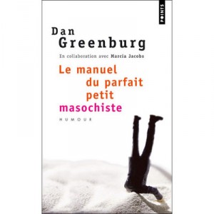 Manuel Du Parfait Petit Masochiste - Greenburg Dan