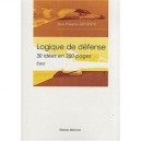 Logique De Defense : 30 Idees - Jean-francois Geneste